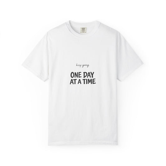 Women's One Day At A Time T-Shirt — Inspirational Daily Reminder Tee