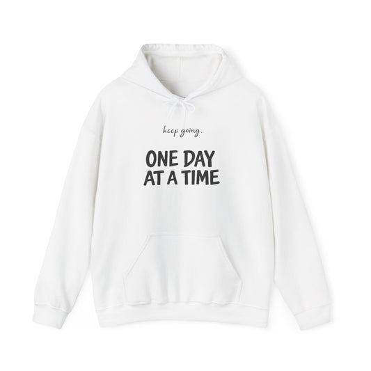 Women's One Day at a Time Hoodie — Inspirational 'Keep Going' Motivational Sweatshirt