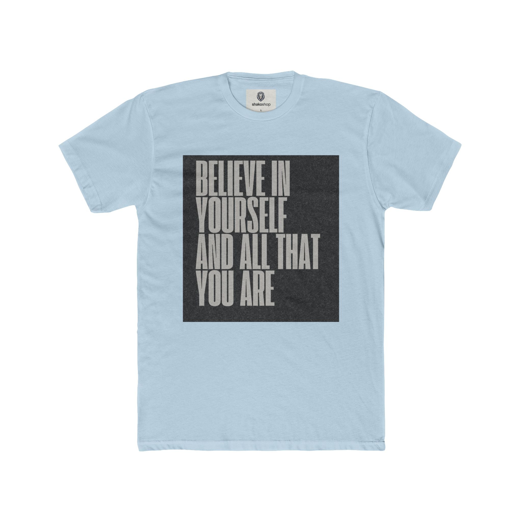 Believe In Yourself Motivational Tee — Inspirational Quote Shirt