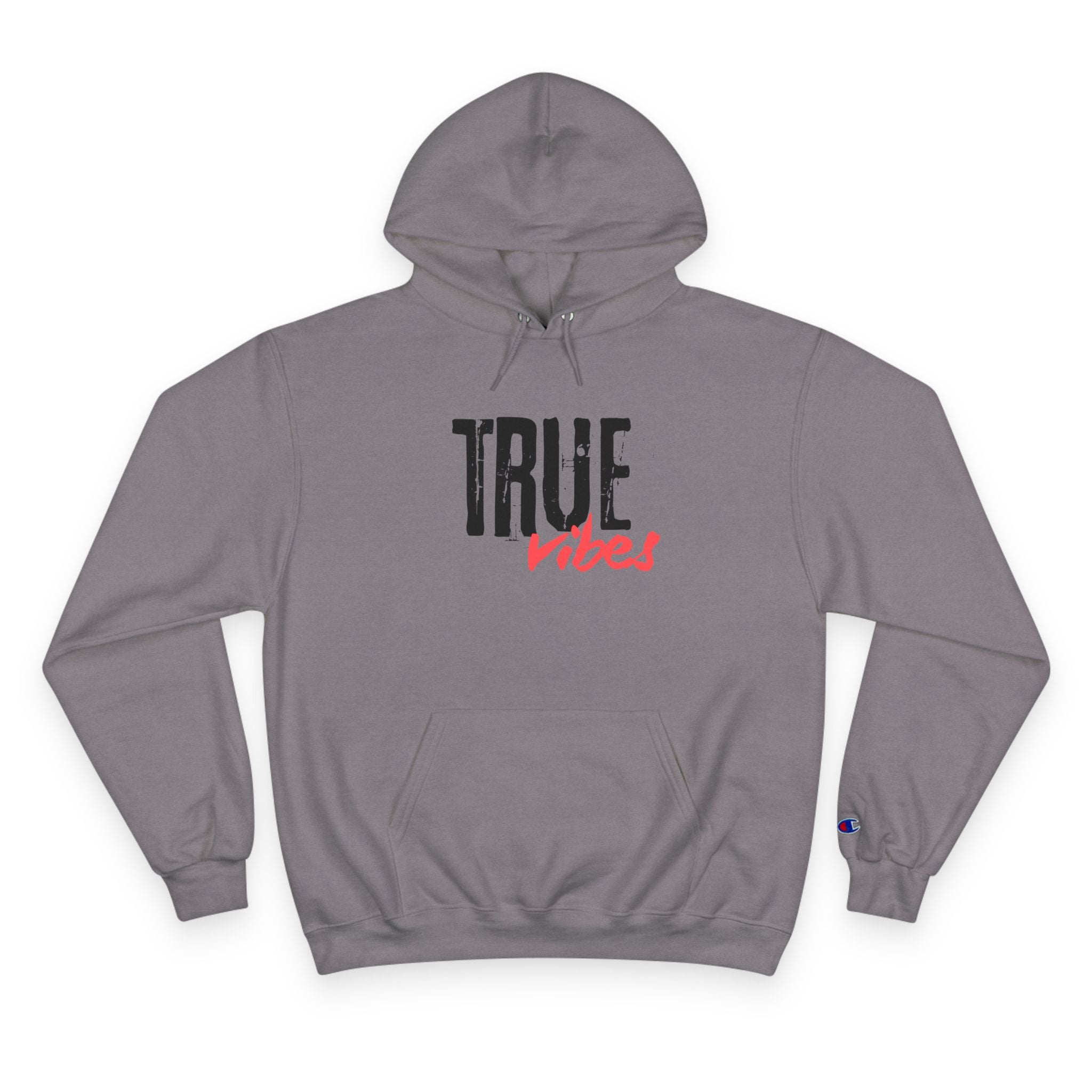 True Vibes Hoodie — Champion Style Graphic Hoodie